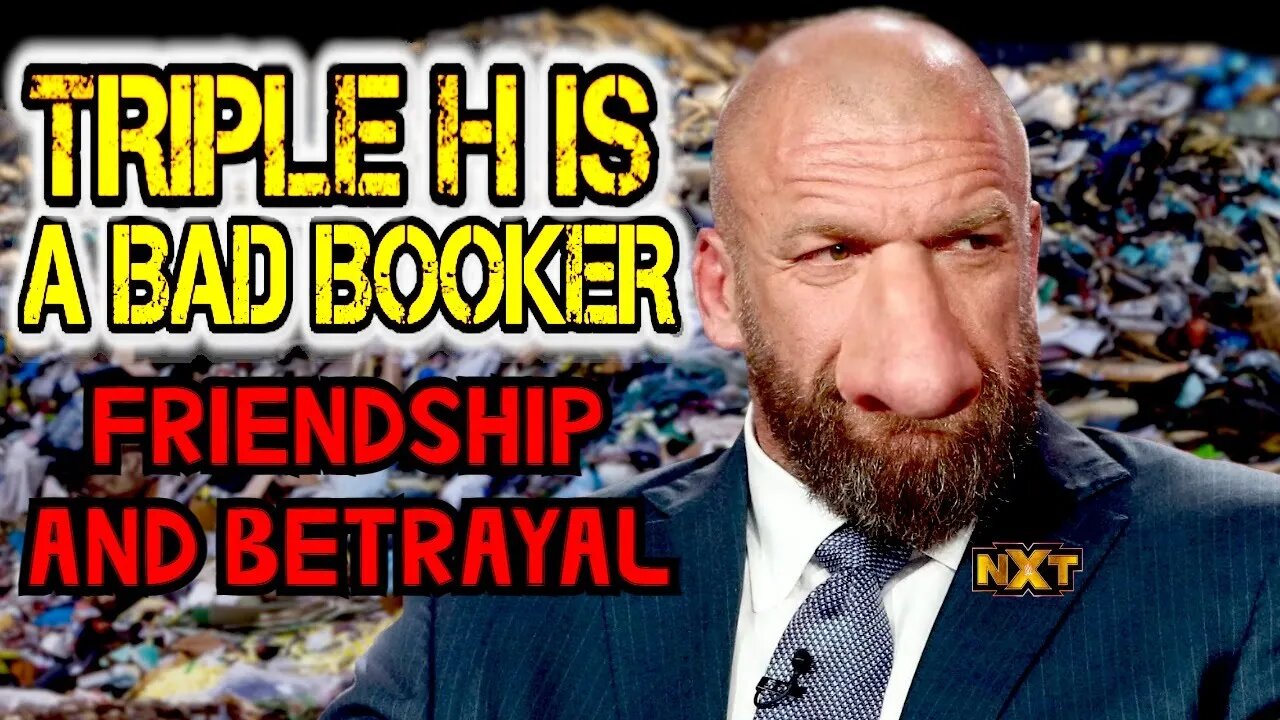 Triple H Is A Bad Booker Ep. 23: Friendship and Betrayal