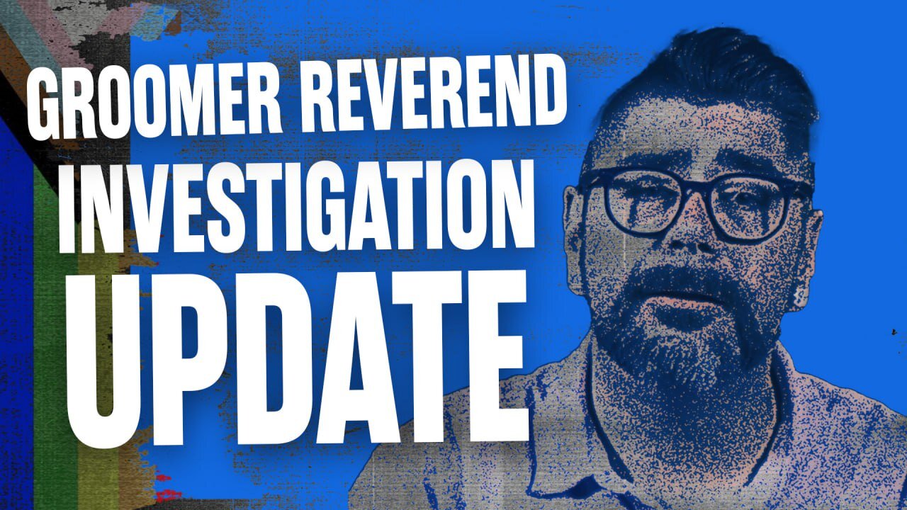 Groomer Reverend Investigation Update