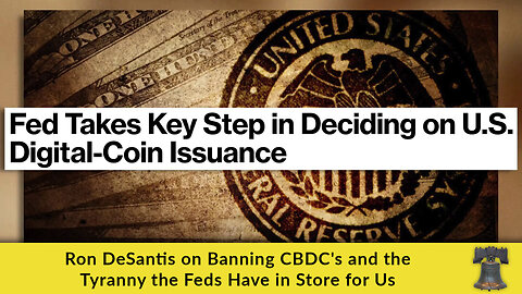 Ron DeSantis on Banning CBDCs and the Tyranny the Feds Have in Store for Us