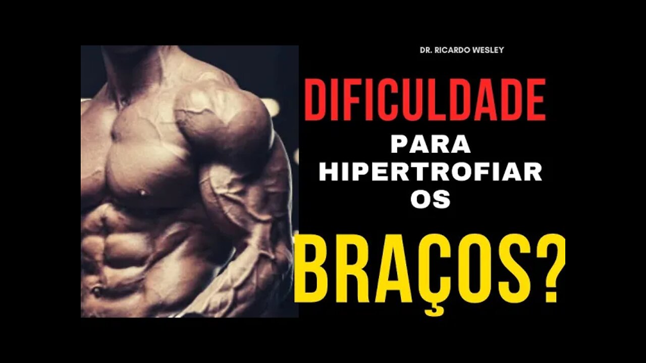 HIPERTROFIA: Dificuldade de desenvolver os braços? Divisão de treino e frequência - Ricardo Wesley