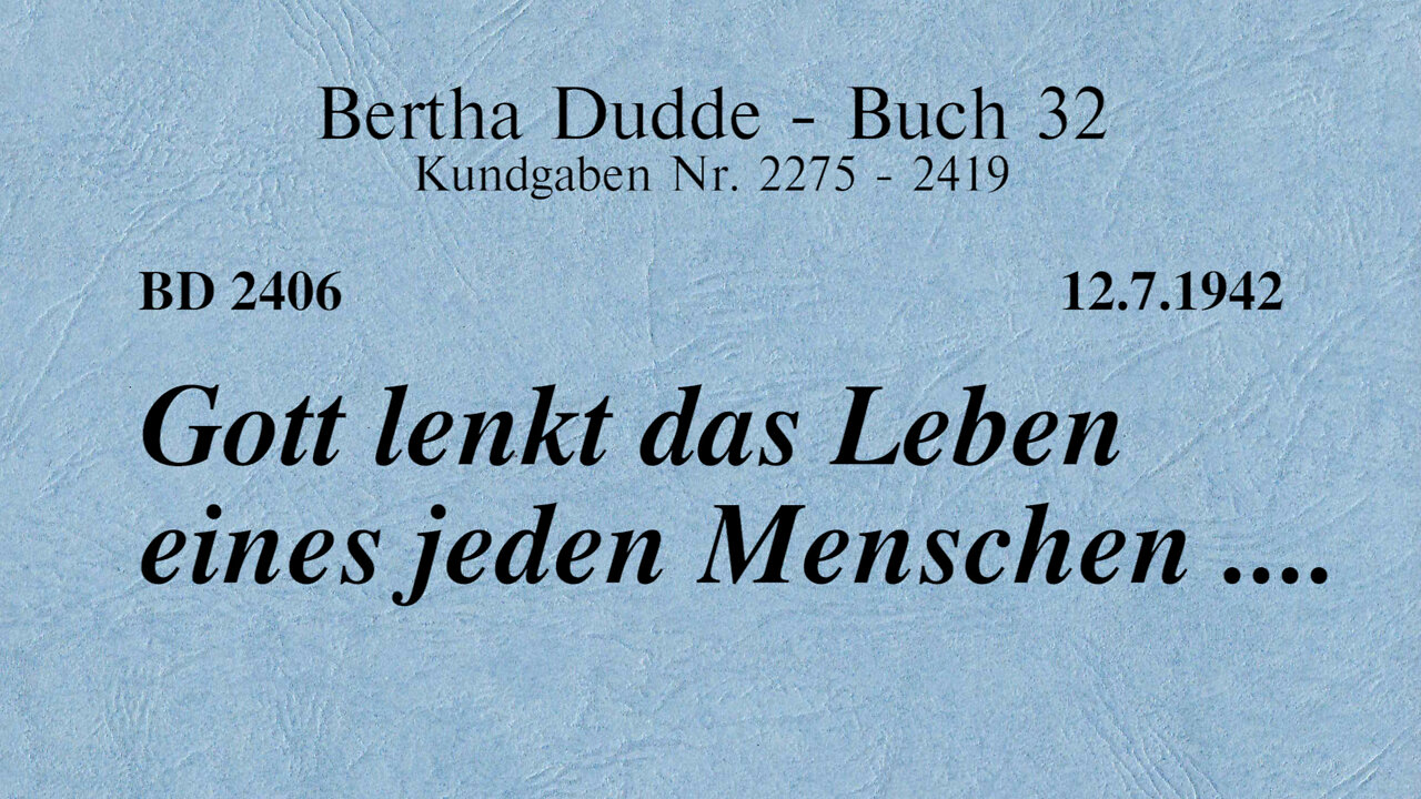 BD 2406 - GOTT LENKT DAS LEBEN EINES JEDEN MENSCHEN ....