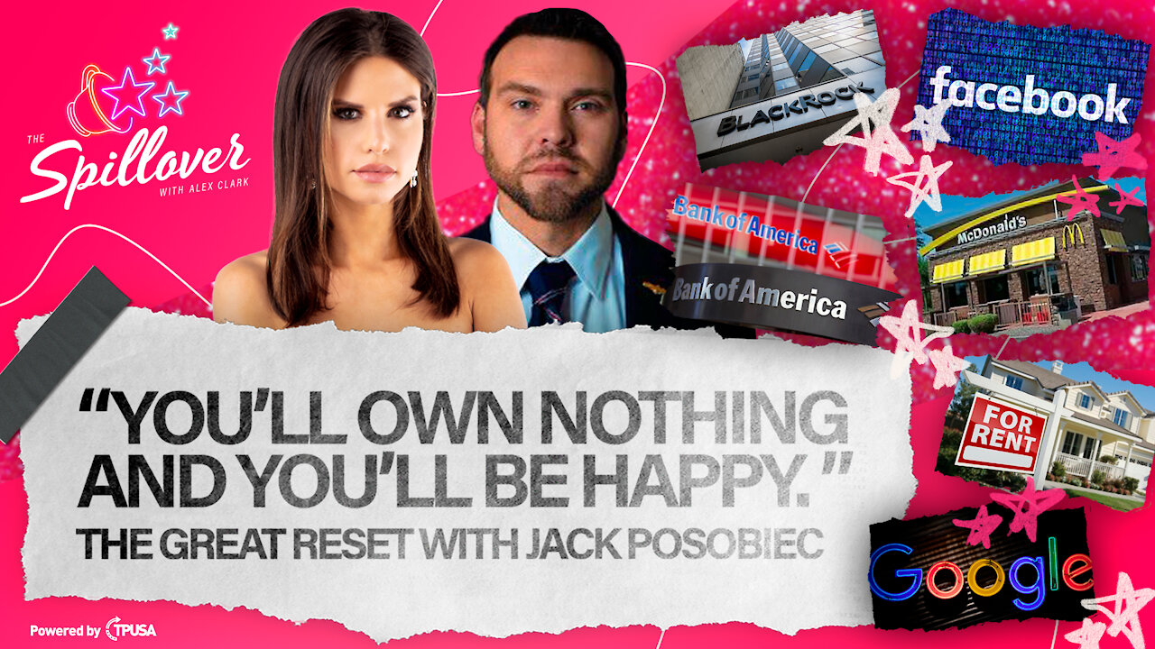 "You'll Own Nothing and You'll Be Happy." The Great Reset with Jack Posobiec