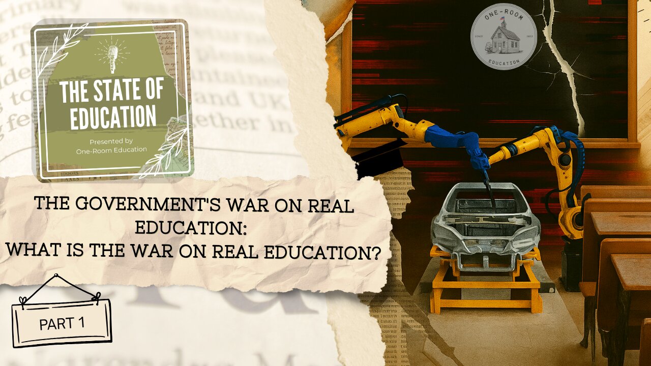 The Government's War on Real Education, Part 1: What is the War on Real Education?