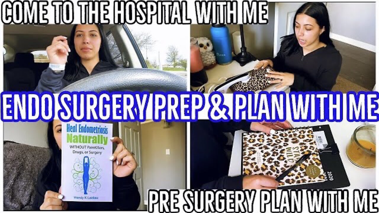 ENDOMETRIOSIS SURGERY #2 PREP & PLAN W/ ME 2021 | COME TO THE HOSPITAL W/ ME & PLAN W/ ME | ez tingz