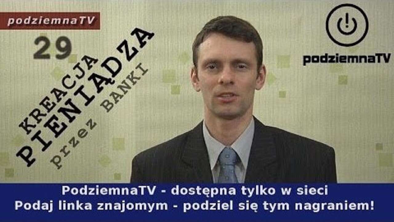 podziemna TV - Kreacja pieniądza przez BANKI #29 (08.02.2014)