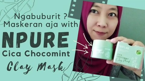 Ngabuburit? Maskeran aja with NPURE Cica Chocomint Clay Mask #NPURE