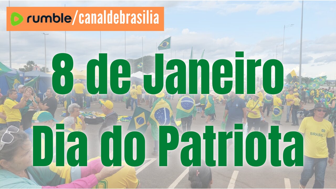 Nós decretamos o 8 de Janeiro "Dia do Patriota"