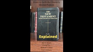 The New Testament Explained, On Down to Earth But Heavenly Minded Podcast, Jude Chapter 1