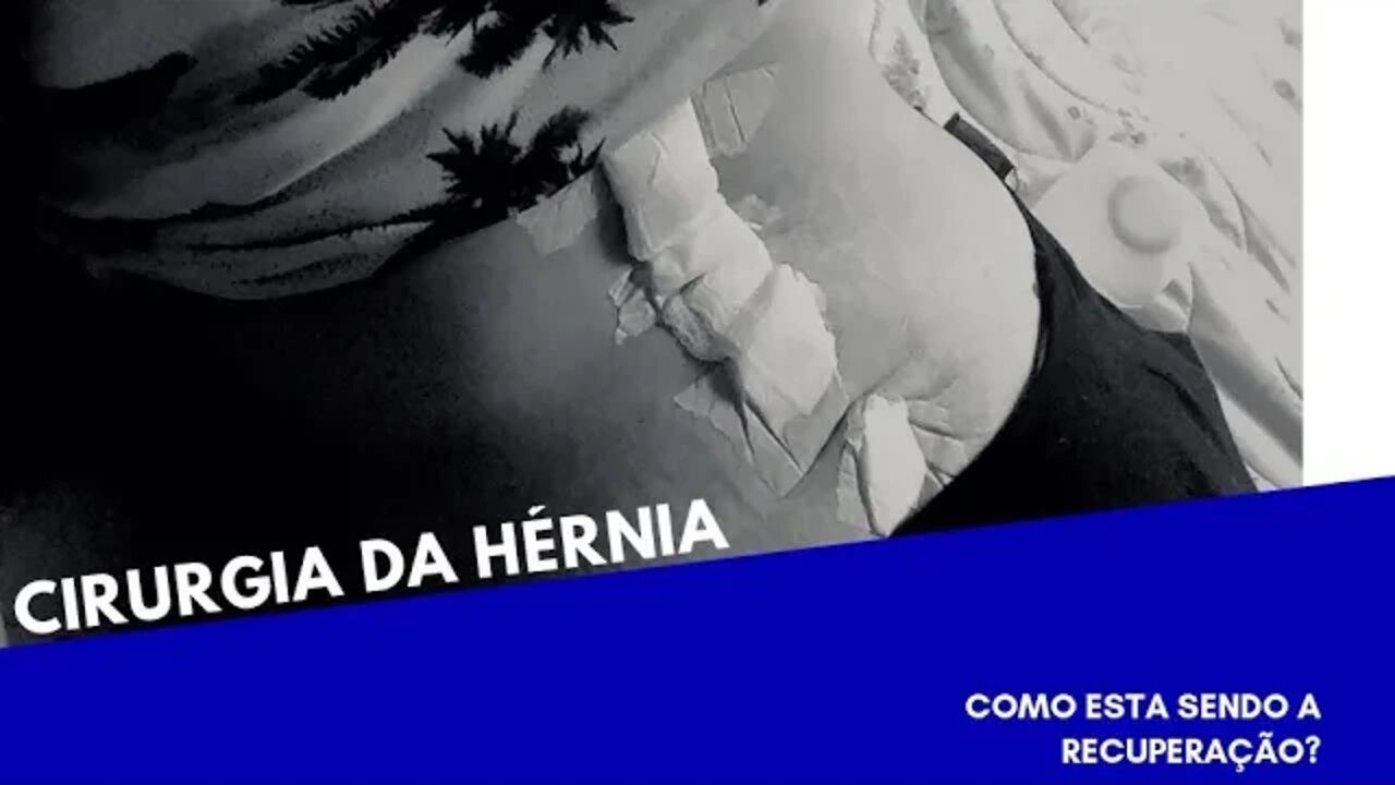 Cirurgia da Hérnia 13 dias de pós operatorio