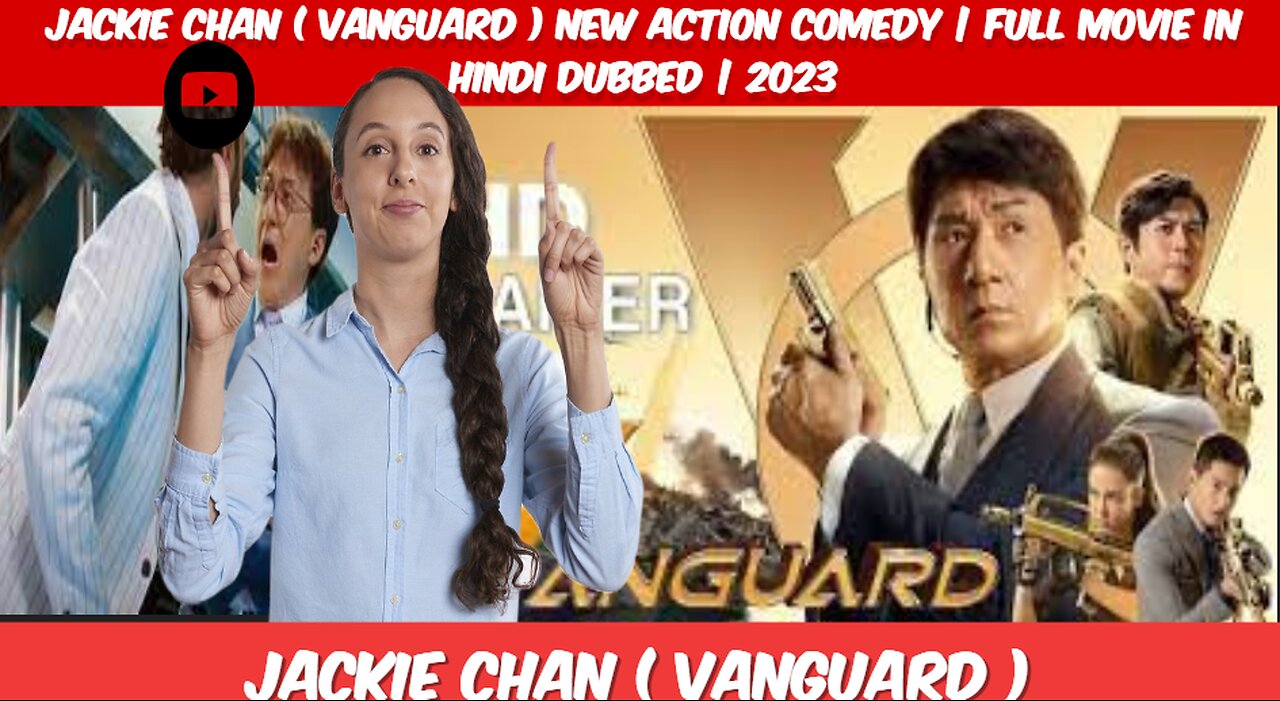 Jackie Chan Vanguard New Action Comedy FULL Movie In Hindi Dubbed 2023