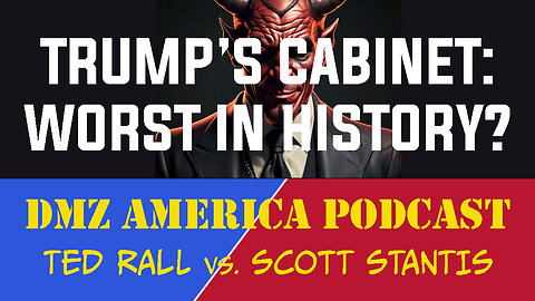 DMZ America Podcast Ep 178: Are Trump’s Cabinet Picks the Worst Ever?