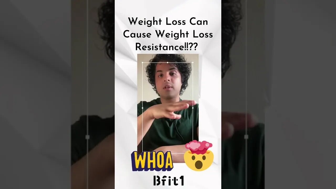 Weight Loss Can Cause Weight Loss Resistance!!??