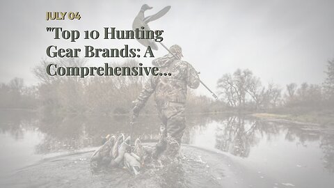 "Top 10 Hunting Gear Brands: A Comprehensive Review" - The Facts