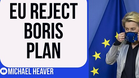 Von Der Leyen REJECTS Boris Johnson's Plan