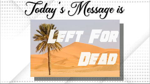 "Left For Dead" Pastor Hobbs has just gave one of the best Sermon I have ever witnessed