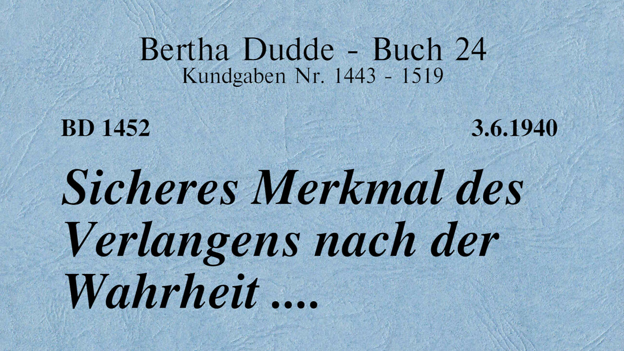 BD 1452 - SICHERES MERKMAL DES VERLANGENS NACH DER WAHRHEIT ....