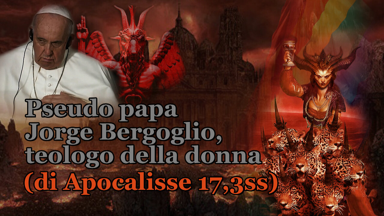 PCB: Pseudo papa Jorge Bergoglio, teologo della donna (di Apocalisse 17,3ss)