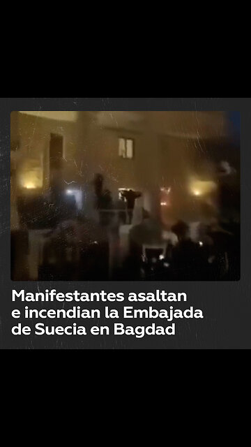Manifestantes asaltan e incendian la Embajada de Suecia en Irak