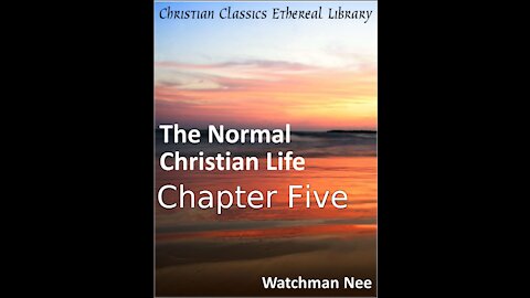 5 The Normal Christian Life, Chapter Five