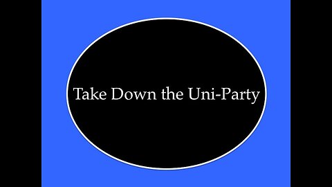 Take Down the Uni-Party