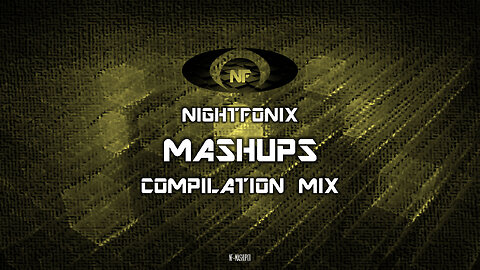 Nightfonix Mashhups Vol. I Compilation Mix