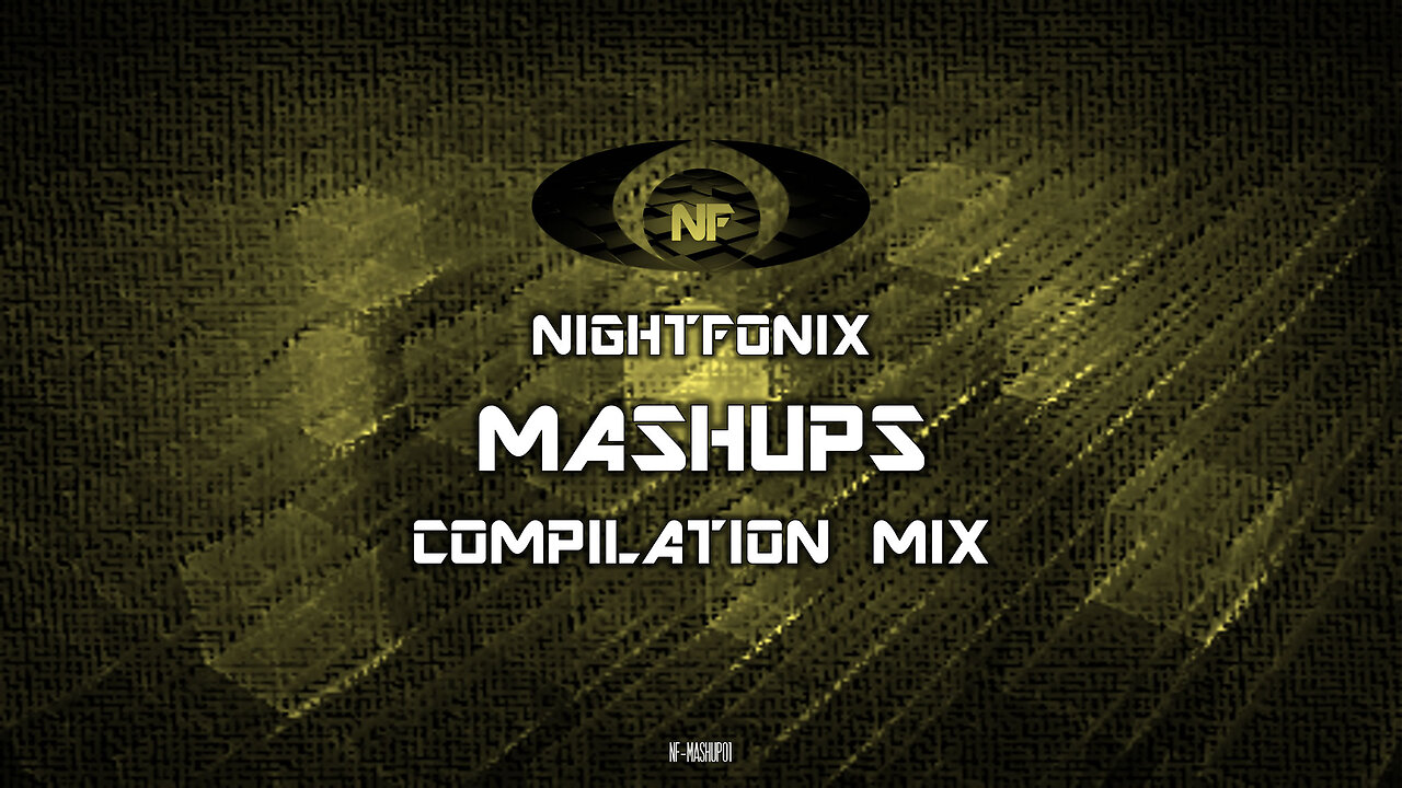 Nightfonix Mashhups Vol. I Compilation Mix