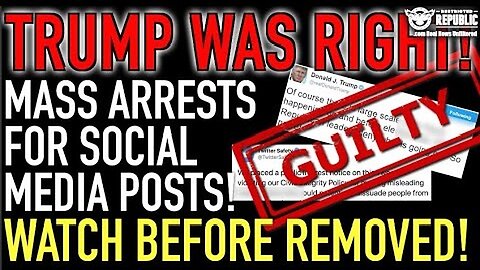 Trump Was Right! Mass Arrests For Social Media Posts Happening Now! Watch Before It’s Too Late!