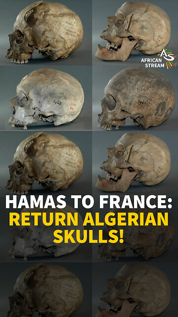 HAMAS TO FRANCE: RETURN ALGERIAN SKULLS!