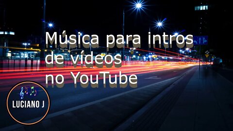 Música para intros de vídeos no YouYube.