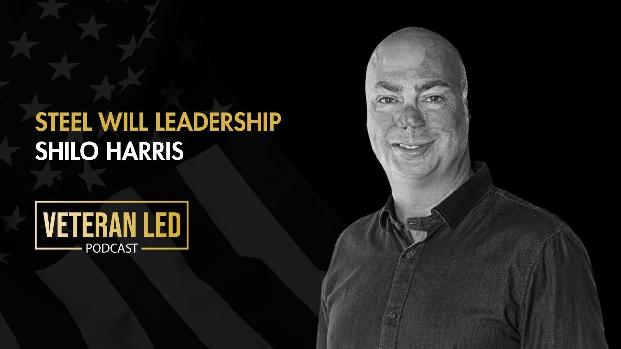 Episode 77: Steel Will Leadership: Shilo Harris