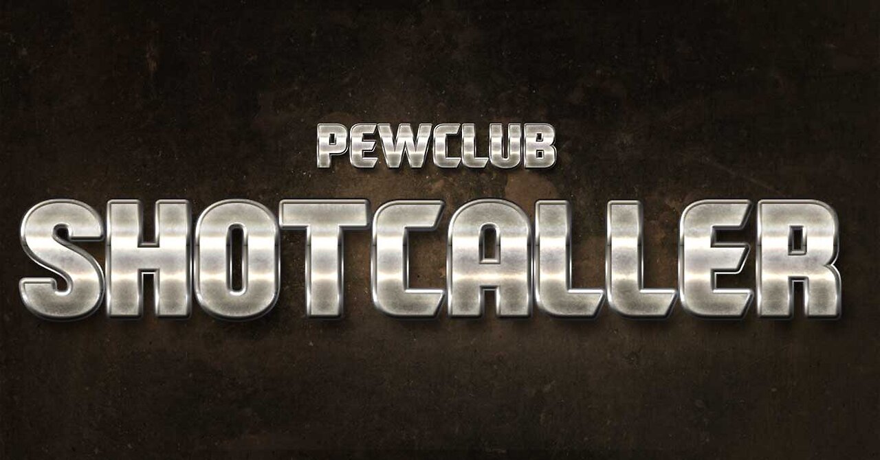 Pewclub Shotcaller 11/16/2023