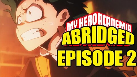 My Hero Academia Abridged: Episode 2