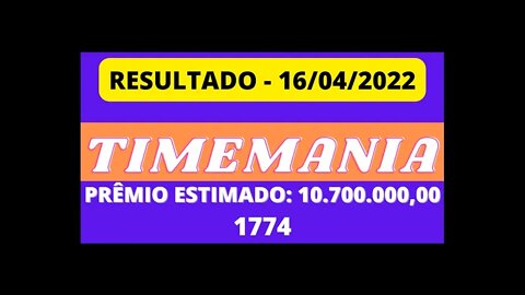 🍀 [RESULTADO] Sorteio TIMEMANIA 16/04/2022 - CONCURSO 1774 #loteria #timemania