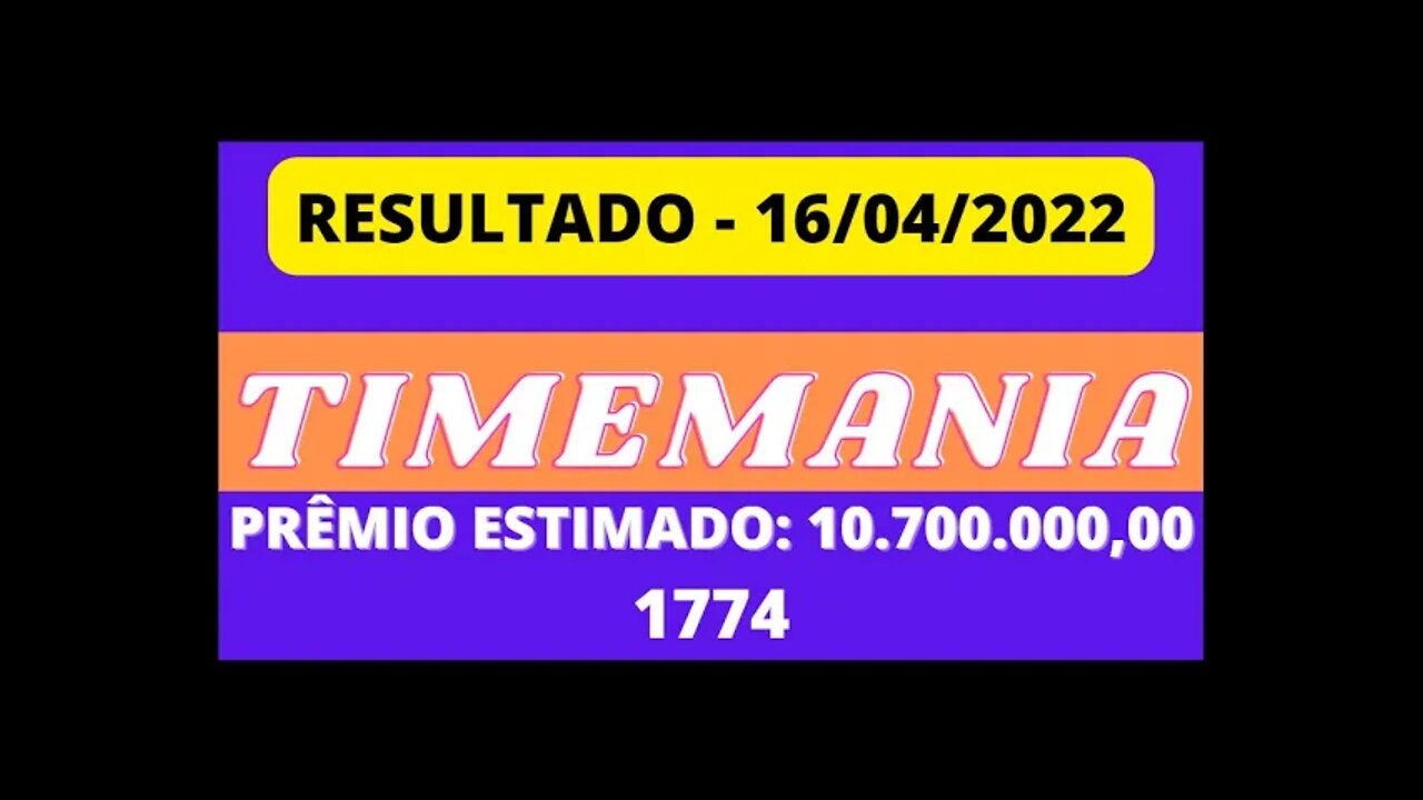 🍀 [RESULTADO] Sorteio TIMEMANIA 16/04/2022 - CONCURSO 1774 #loteria #timemania