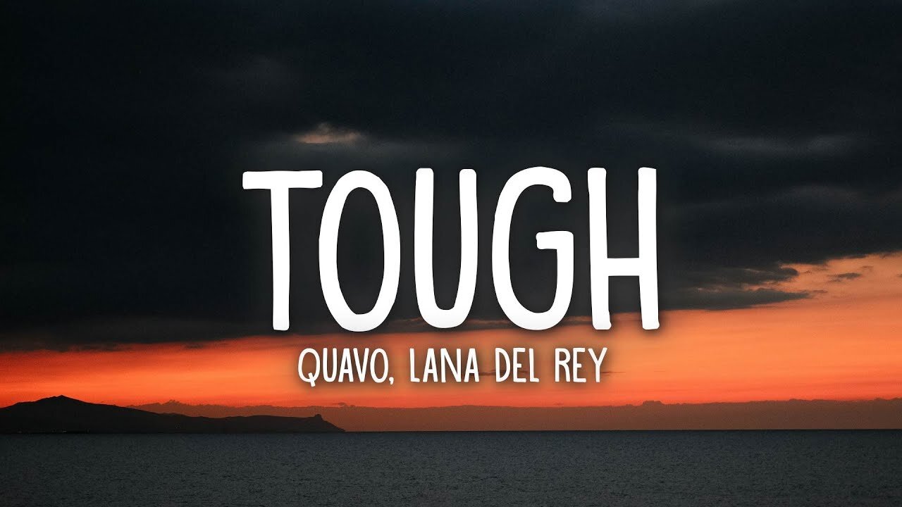 Quavo, Lana Del Rey - Tough (Lyrics)