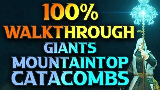 Giants' Mountaintop Catacombs Walkthrough - Elden Ring Gameplay Guide Part 98