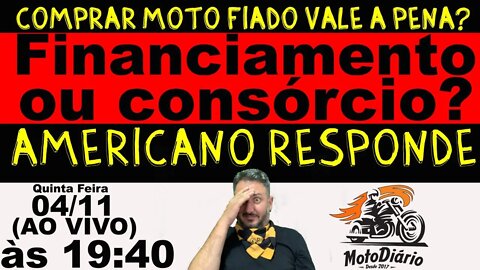 Comprar MOTO FIADO vale a PENA? Financiamento ou Consórcio?