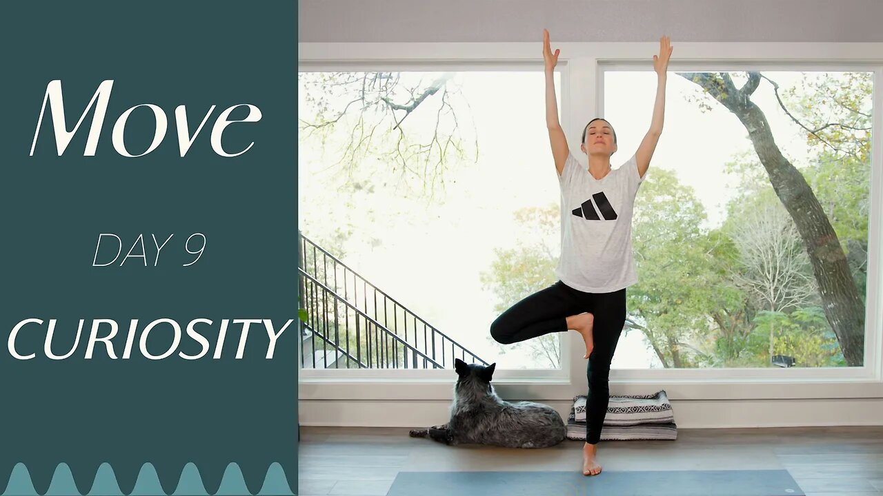 Day 9 - Curiosity | MOVE - A 30 Day Yoga Journey