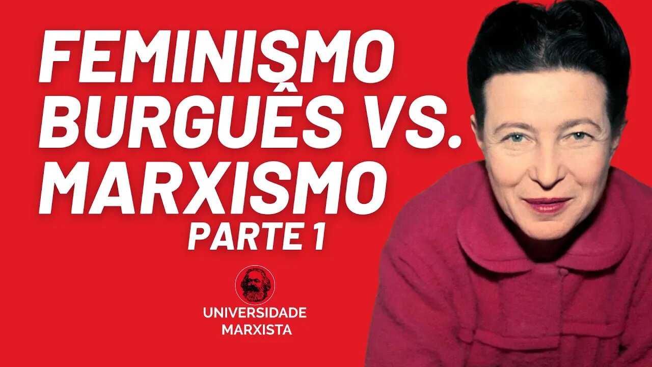 Feminismo burguês e marxismo - Parte 1 - Universidade Marxista nº 428