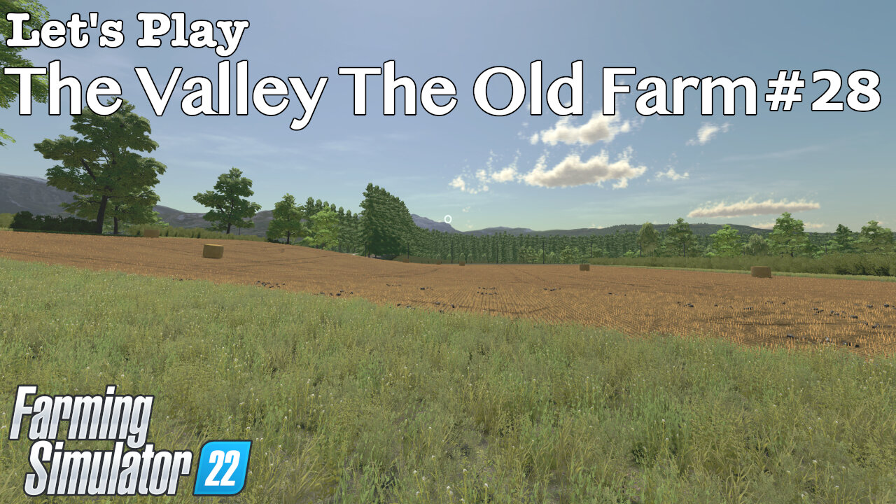 Let's Play | The Valley The Old Farm | #28 | Farming Simulator 22