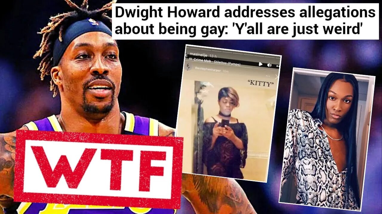 Dwight Howard Story Gets More INSANE | Pictures LEAK Of His Trans Lover, He DENIES Allegation