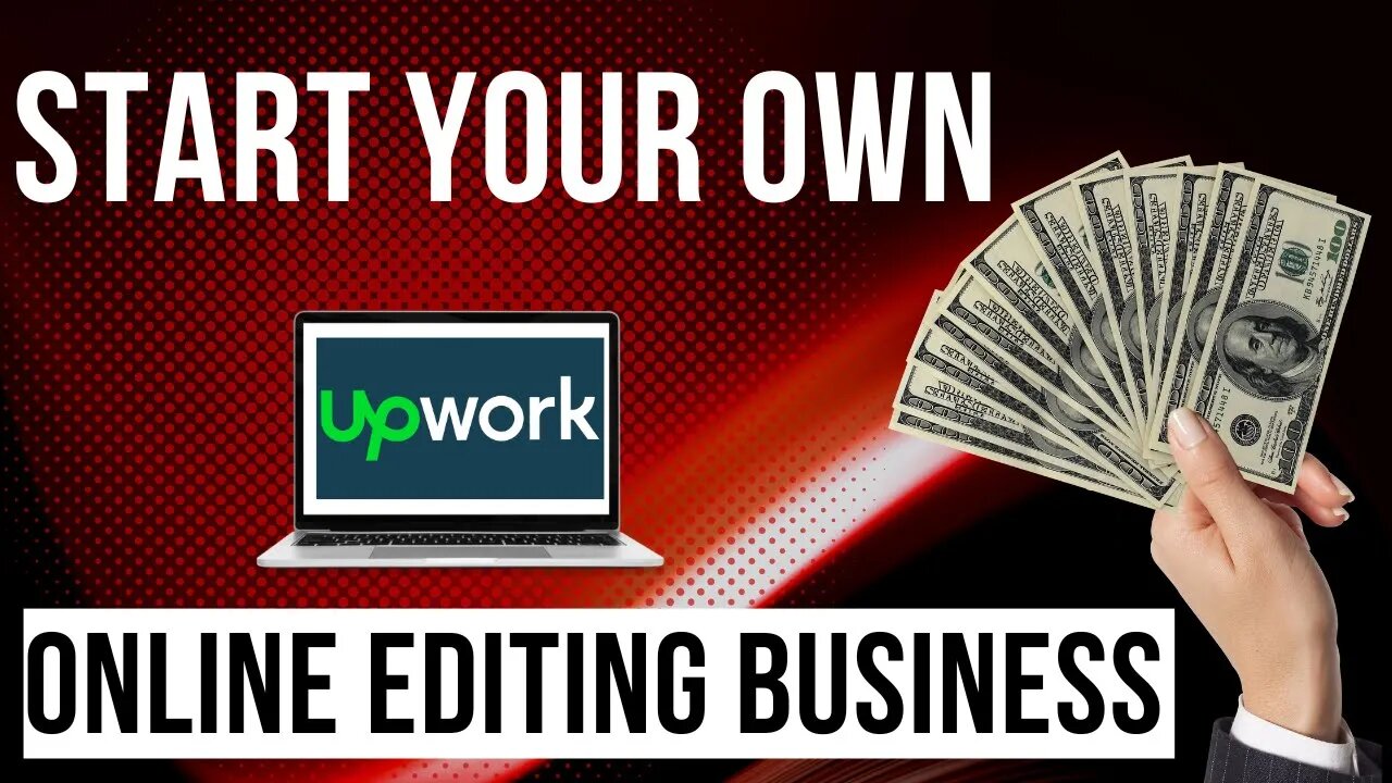 How to Start an Editing Business: How to find clients on upwork and start your own business