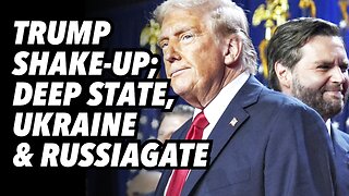 Trump shake-up; Deep State, Ukraine and Five Eyes