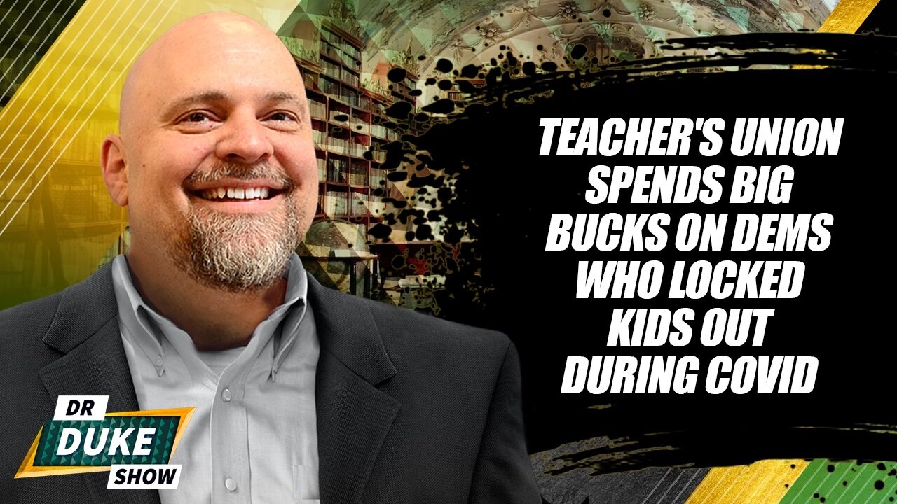 Teacher’s Union Spends Big Bucks On Democrats Who Locked Kids Out During Covid