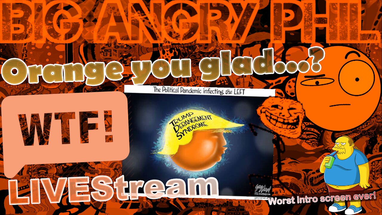 Orange3 You Glad...? - WTF?! LIVEStream