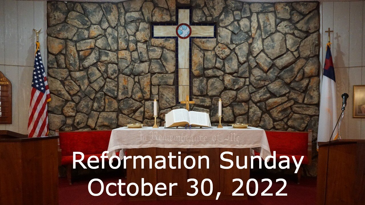 Reformation Sunday - October 30, 2022 - The Truth Will Set You Free - John 8:31-36