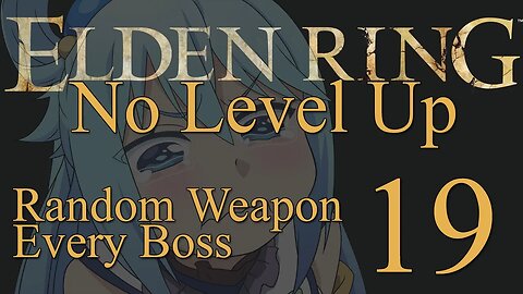 Elden Ring Tapi Weaponnya Random, Ga boleh Naik Level, Part 19