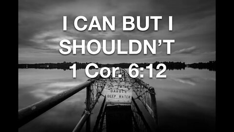 "I Can But I Shouldn't" Bishop Ron Collett 11 24 19