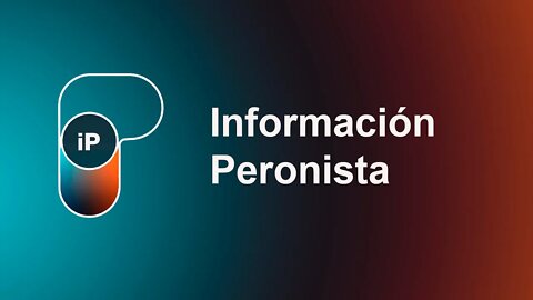 Peroniavision presenta: IP Noticias ( Información Peronista )