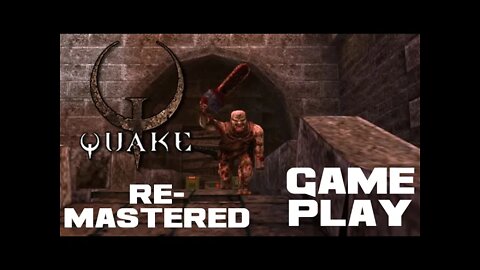 Quake Remastered - PC Gameplay 😎Benjamillion